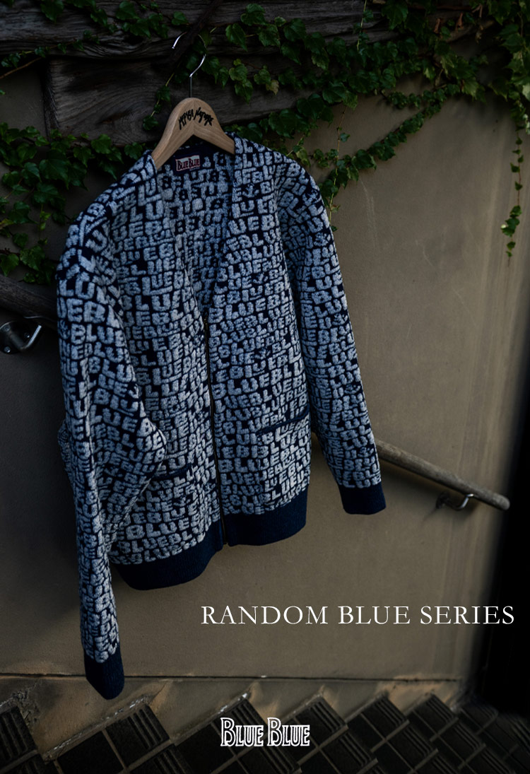RANDOM BLUE SERIES | BLUE BLUE | ブルーブルー