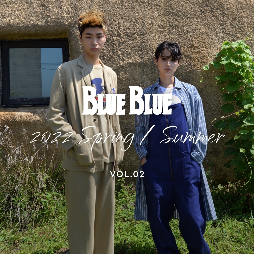 BLUE BLUE 2022 Spring / Summer VOL.2
