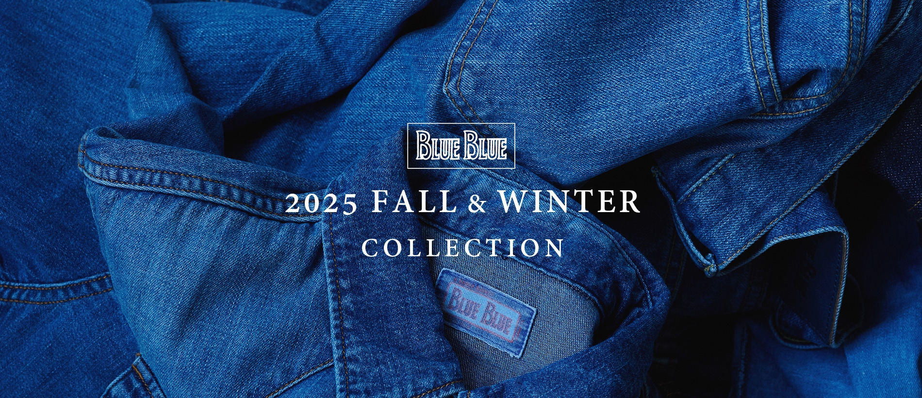 2025 FALL & WINTER COLLECTION | BLUE BLUE | ブルーブルー
