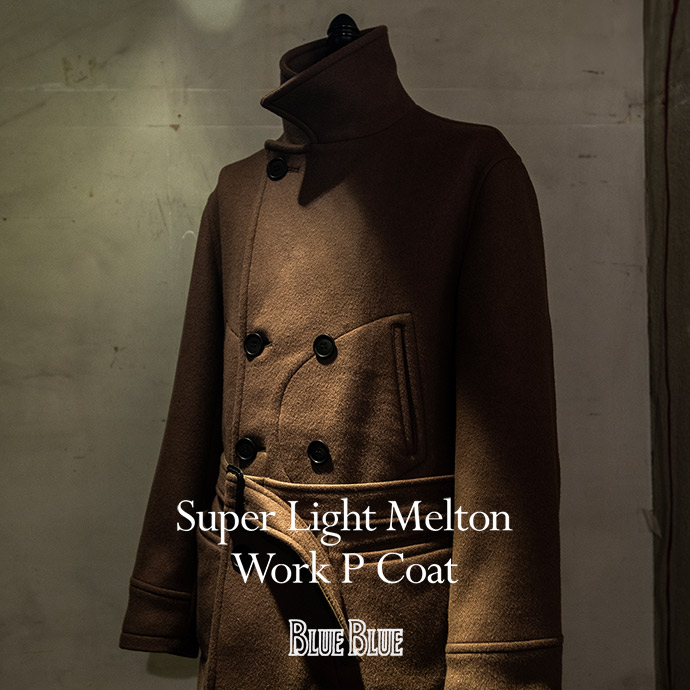 スーパーライトメルトン ワークPコート予約開始 | BLUE BLUE | ブルーブルー