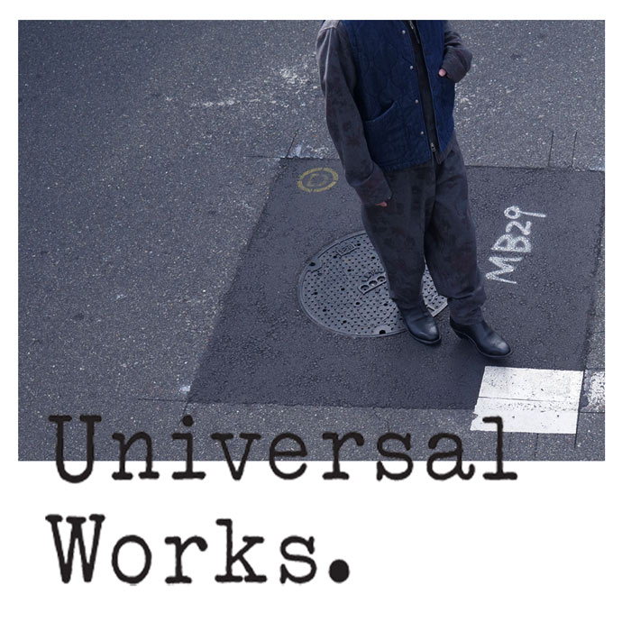UNIVERSAL WORKS | ユニバーサルワークス