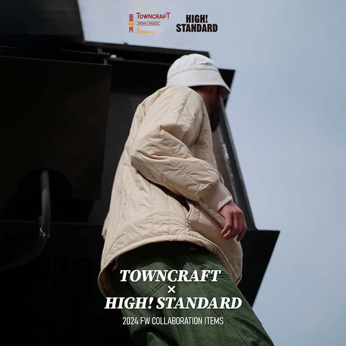 TOWNCRAFT × HIGH! STANDARD | タウンクラフト ×　ハイスタンダード | コラボレーション | 24FW秋冬アイテム