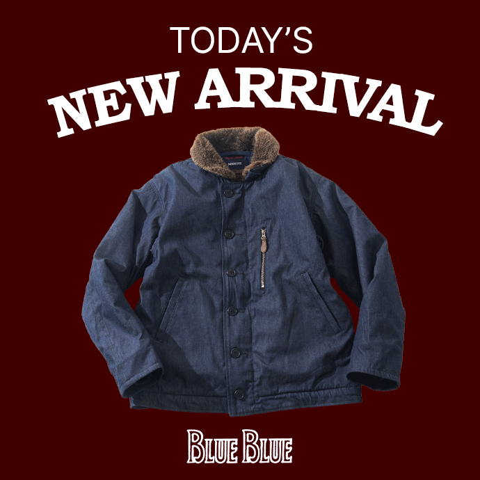 TODAY’S NEW ARRIVAL ! | 今週注目のキーアイテムのご紹介 | ブルーブルー | BLUE BLUE