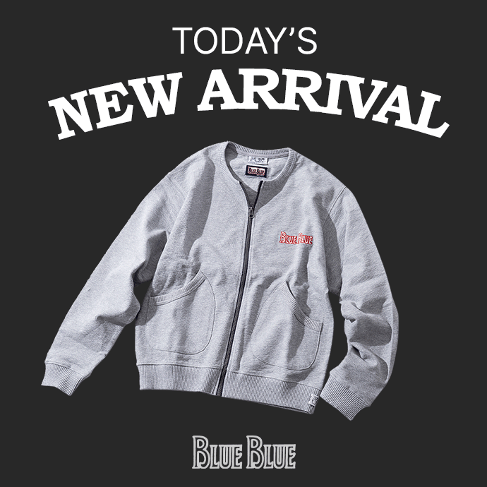 TODAY’S NEW ARRIVAL ! | 今週注目のキーアイテムのご紹介 | BLUE BLUE | ブルーブルー