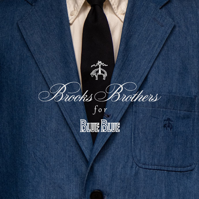 Brooks Brothers For BLUE BLUE | BLUE BLUE | ブルーブルー | HOLLYWOOD RANCH MARKET | 聖林公司