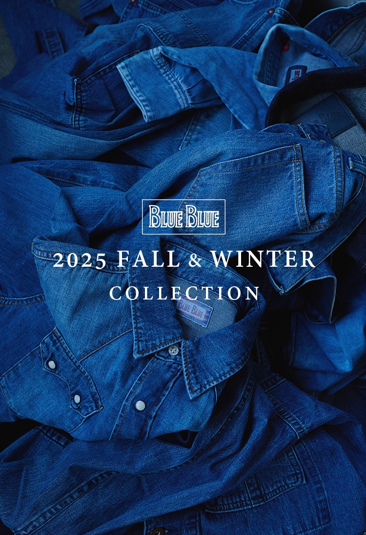 2025 FALL & WINTER COLLECTION | BLUE BLUE | ブルーブルー