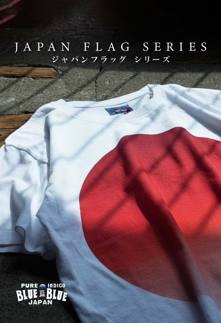 JAPAN FLAG SERIES | ジャパンフラッグシリーズ | BLUE BLUE JAPAN | ブルーブルー ジャパン