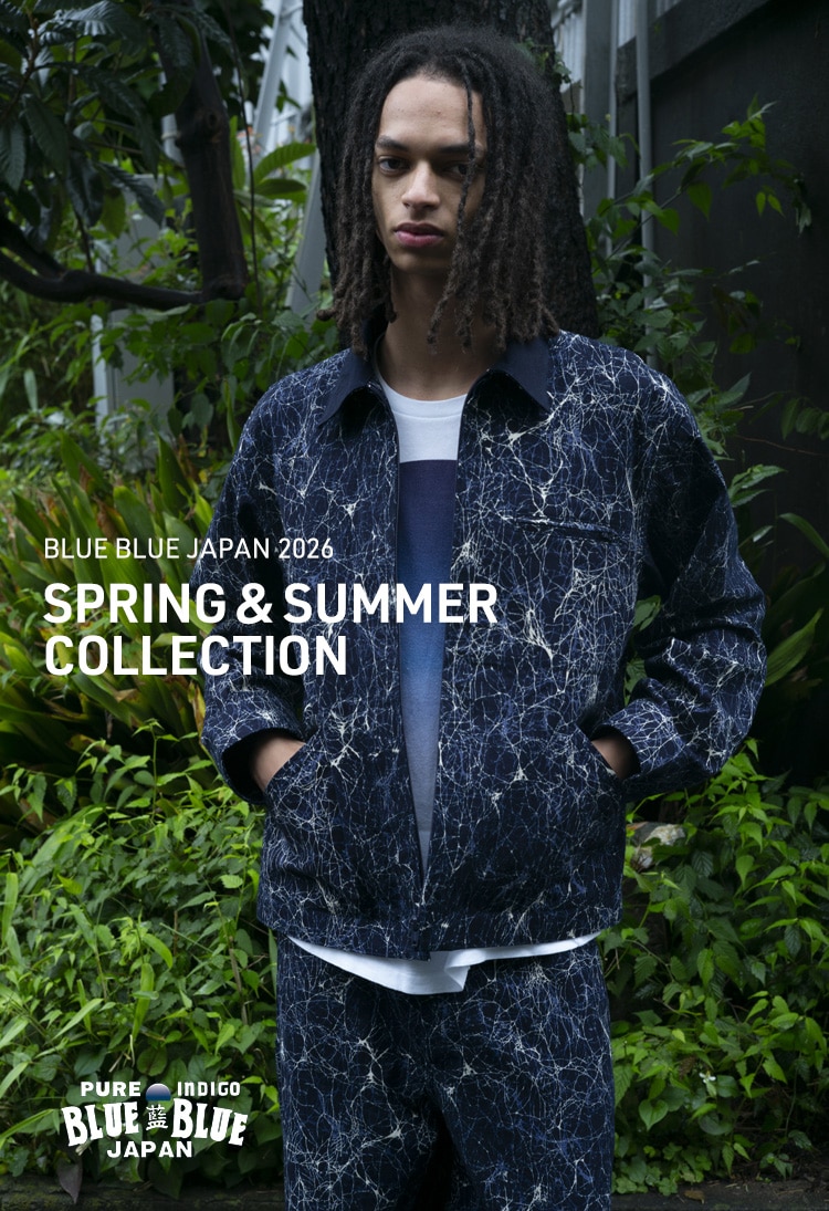 BLUE BLUE JAPAN 2026 SPRING SUMMER COLLECTION | BLUE BLUE JAPAN | ブルーブルージャパン