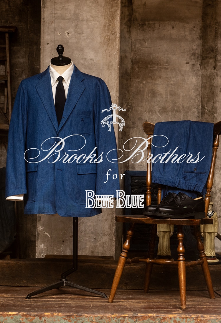 Brooks Brothers For BLUE BLUE | BLUE BLUE | ブルーブルー