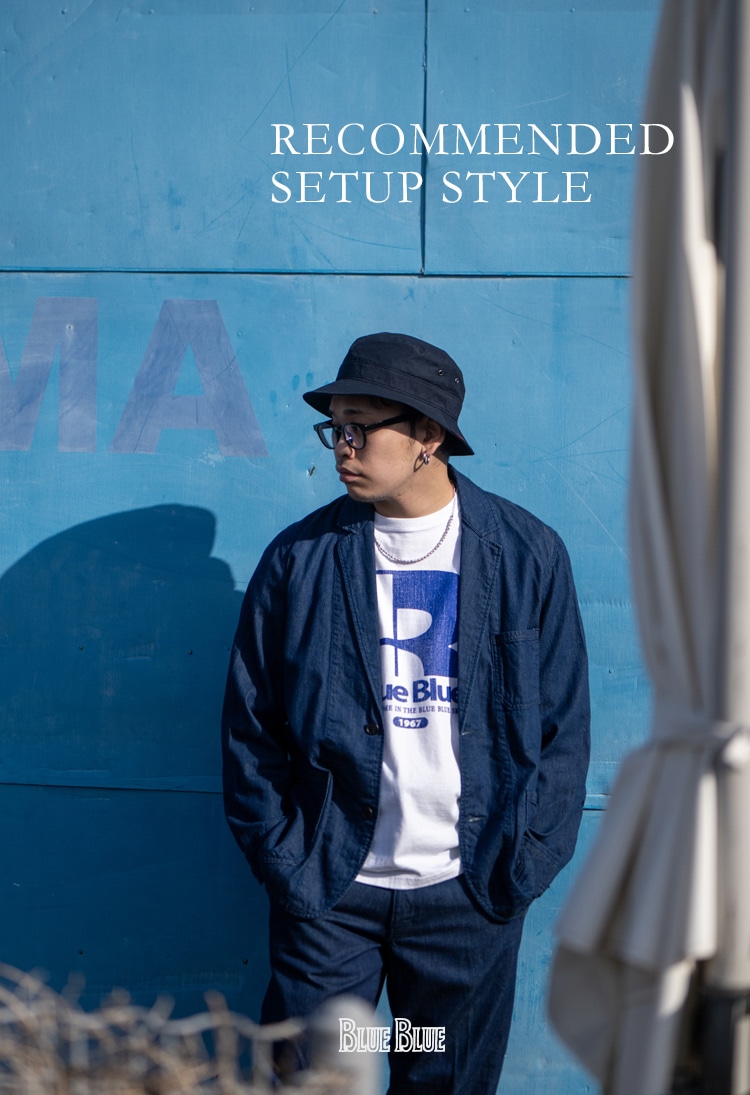 BLUE BLUEのおすすめセットアップスタイリング | BLUE BLUE | ブルーブルー