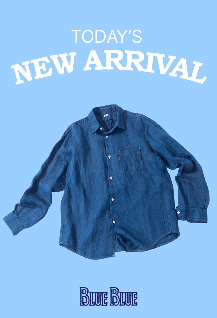 TODAY’S NEW ARRIVAL ! | 今週注目のキーアイテムのご紹介 | BLUE BLUE | ブルーブルー