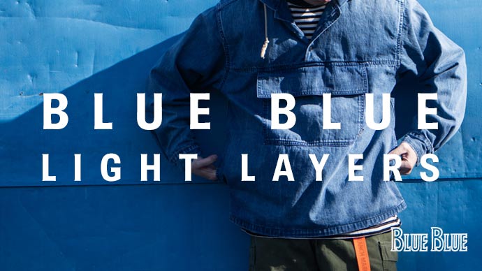 BLUE BLUE LIGHT LAYERS | BLUE BLUE | ブルーブルー