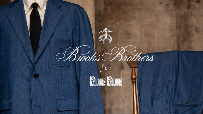 Brooks Brothers For BLUE BLUE | BLUE BLUE | ブルーブルー | HOLLYWOOD RANCH MARKET | 聖林公司