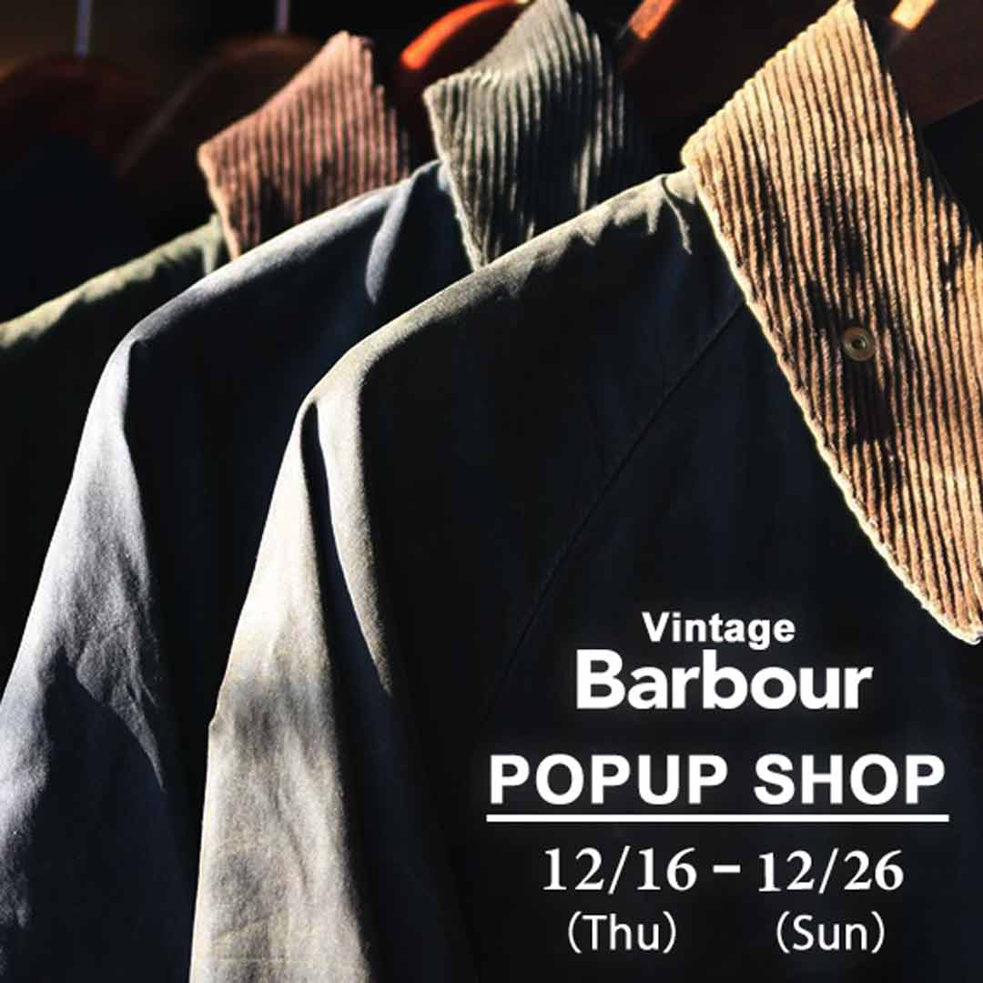 -vintage BARBOUR -Notice of pop-up shop [TOLL FREE (OKURA 2F)]