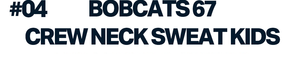 BOBCATS 67 CREW NECK SWEAT KIDS