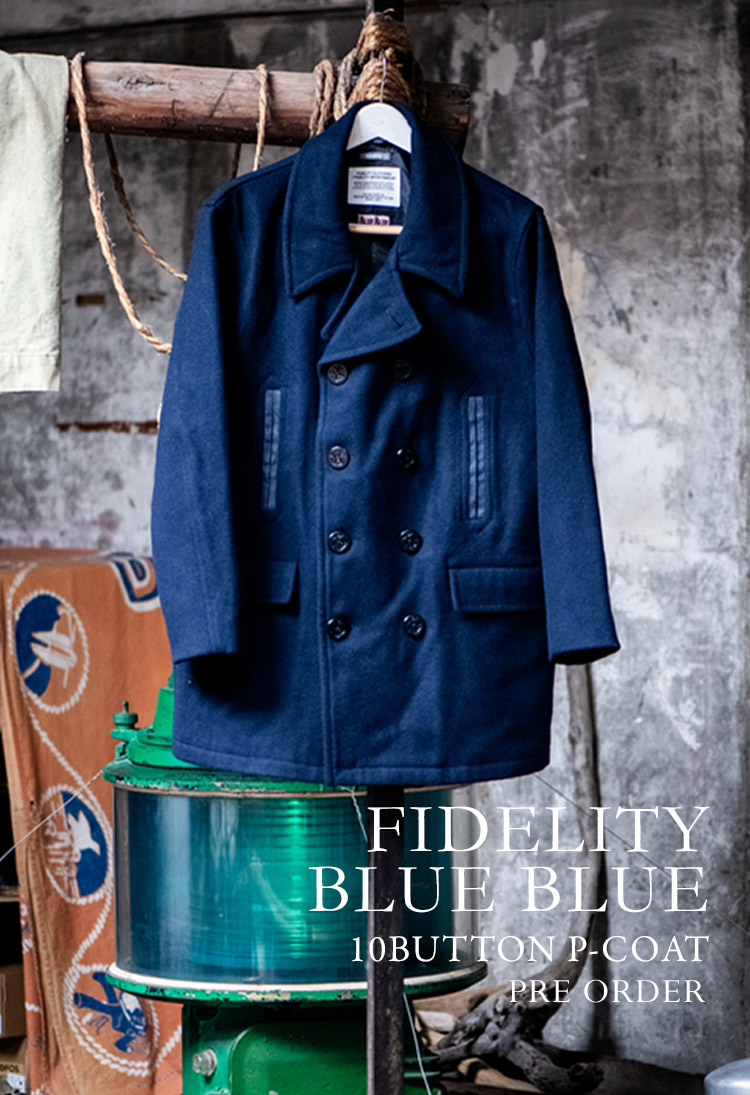 FIDELITY × BLUE BLUE 10BUTTON P-COAT PREORDER | BLUE BLUE | ブルーブルー